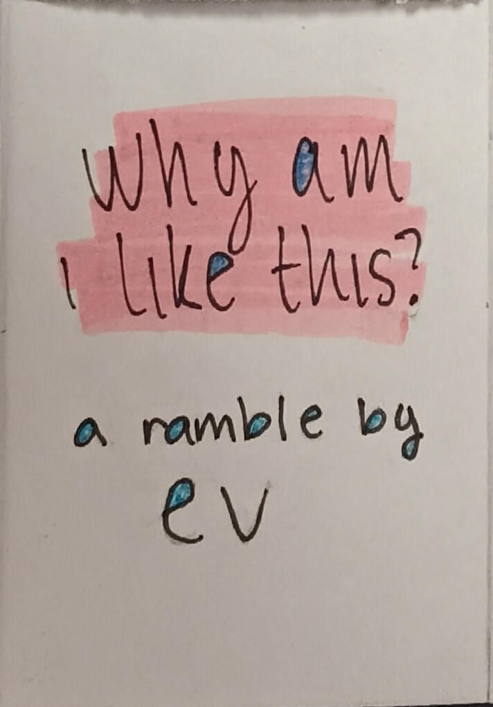 why am i like this ramble