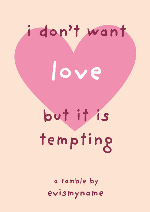 i don't want love but it is tempting